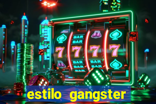 estilo gangster anos 90